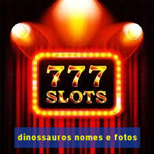 dinossauros nomes e fotos